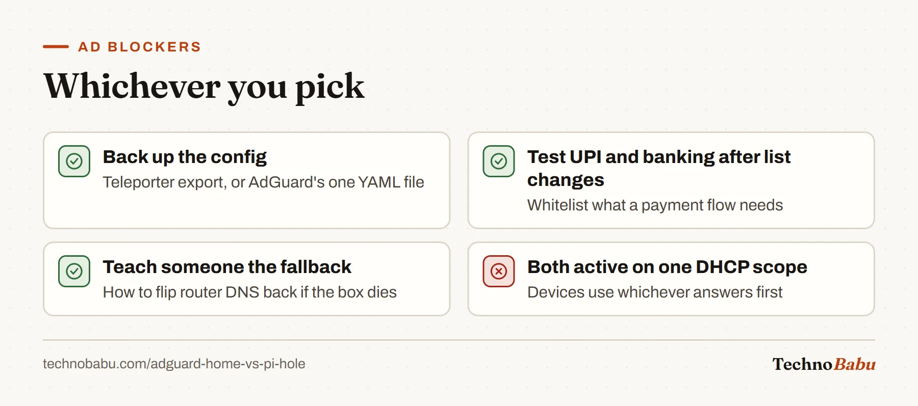 Checklist: back up the config, test payment apps after blocklist changes, teach a family member the fallback, and never run both blockers on one DHCP scope.