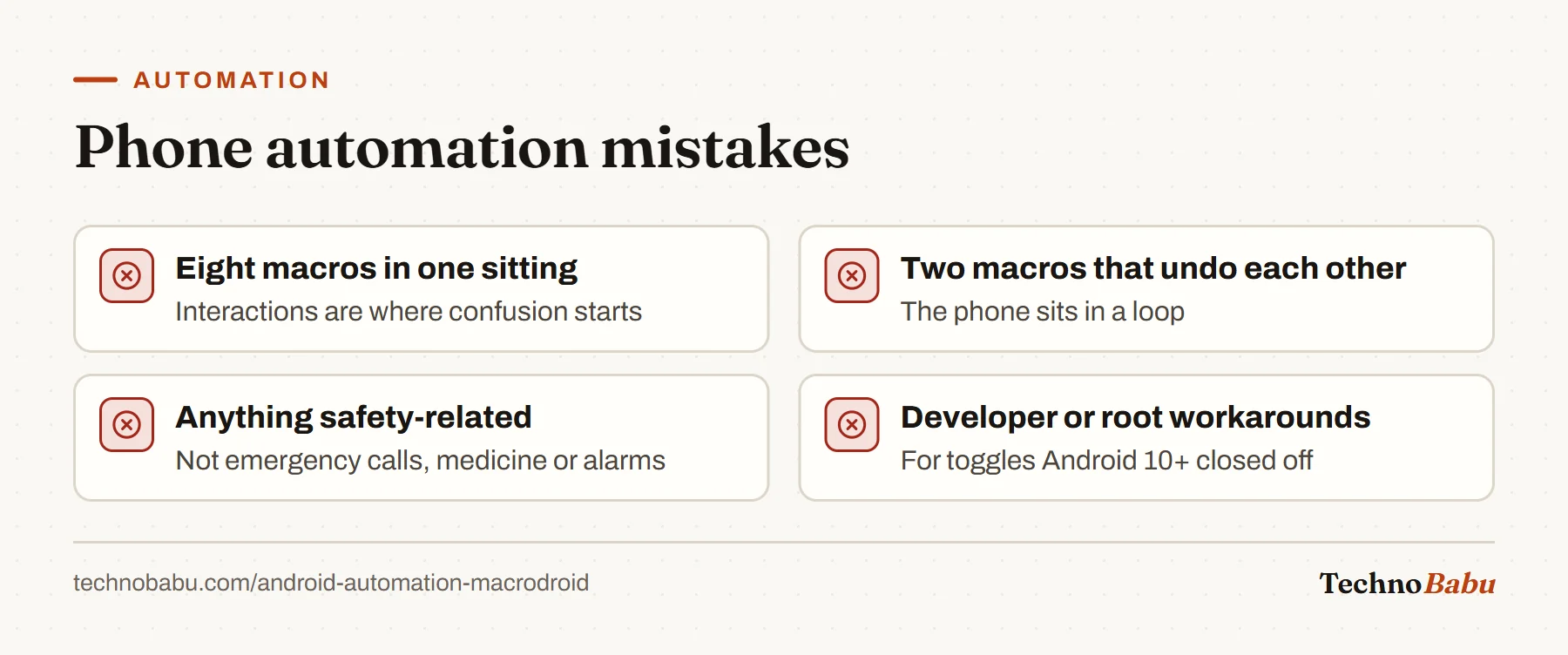 Phone automation mistakes: building many macros at once, conflicting macros, automating safety-related tasks, and using developer or root workarounds for blocked toggles.