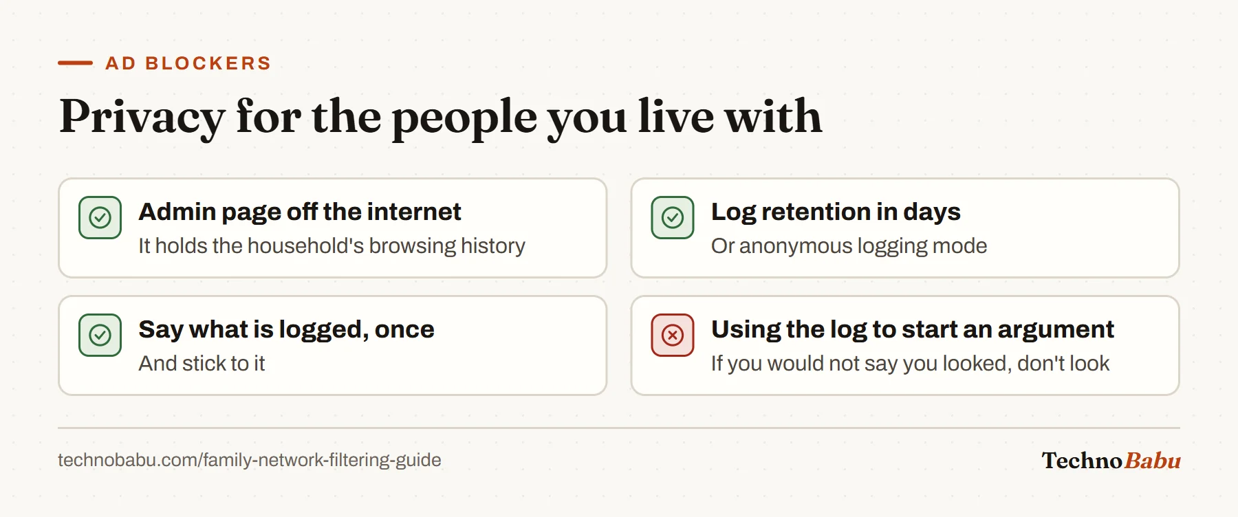 Privacy checklist: keep the admin page off the internet, keep logs for days not months, tell everyone what is logged, and never use logs to confront family members.