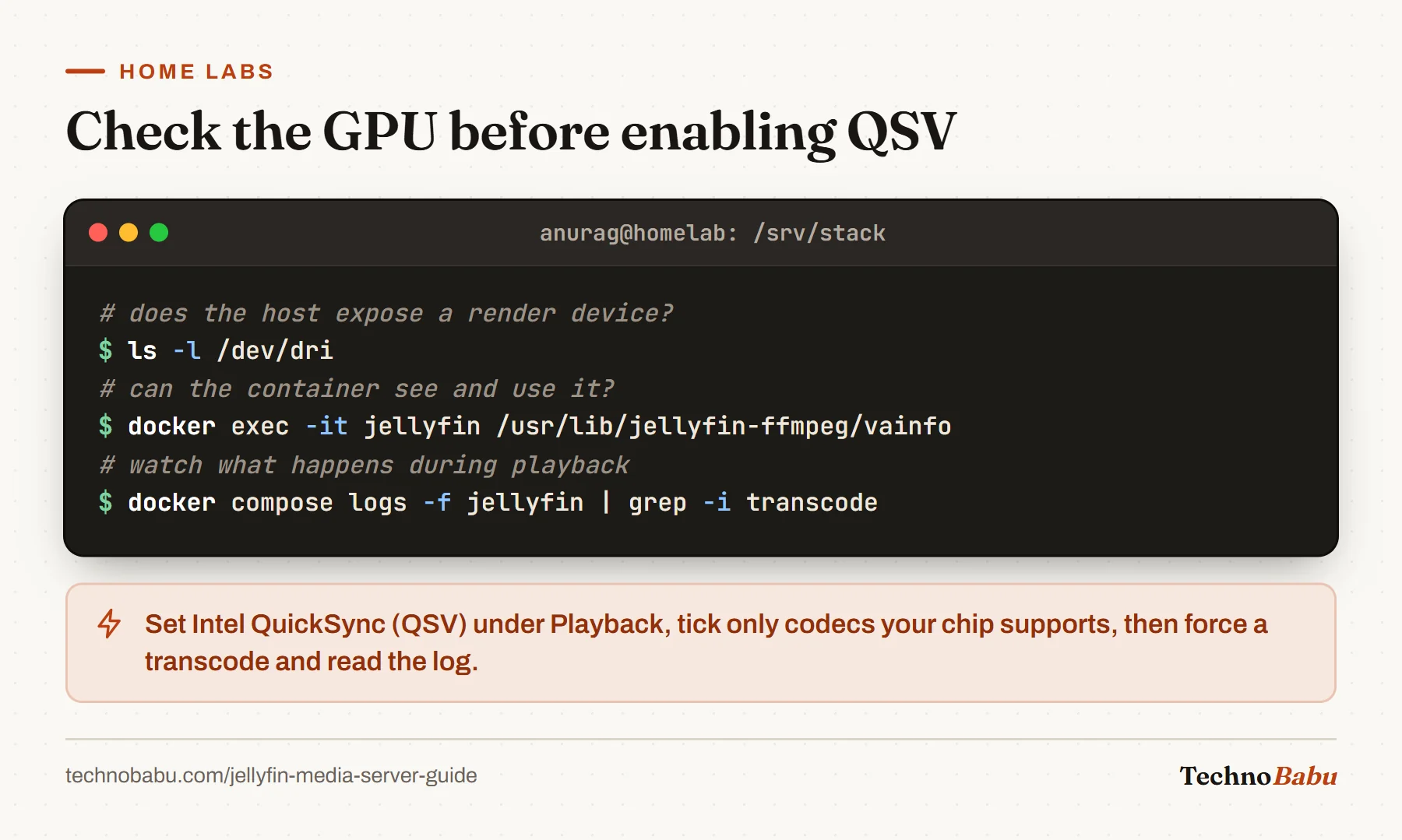 Terminal: list /dev/dri, run vainfo inside the Jellyfin container, and follow compose logs filtered for transcode.
