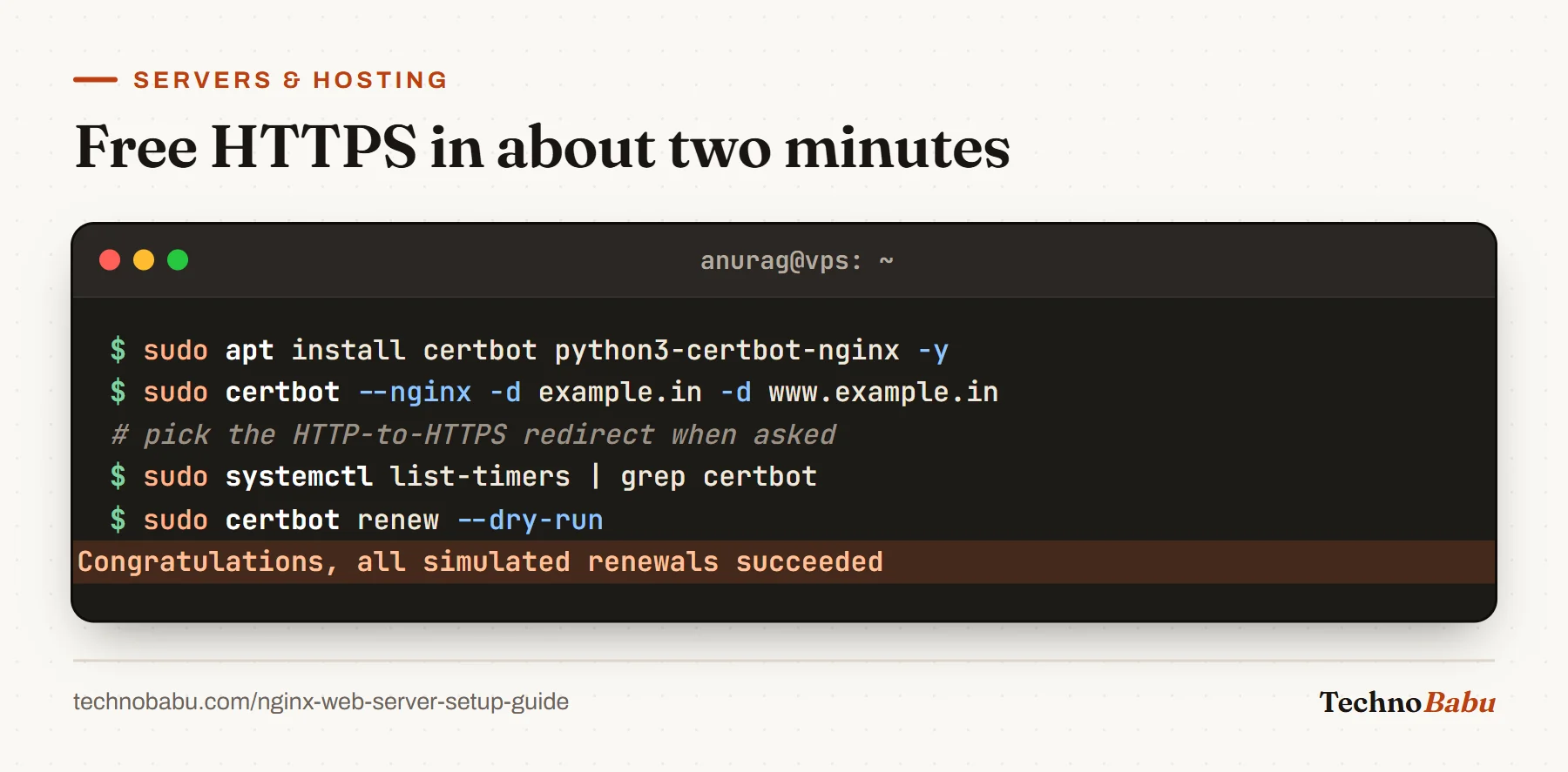 Terminal: install certbot and the nginx plugin, run certbot --nginx for both domains, check the certbot timer, and a renew dry run reports all simulated renewals succeeded.