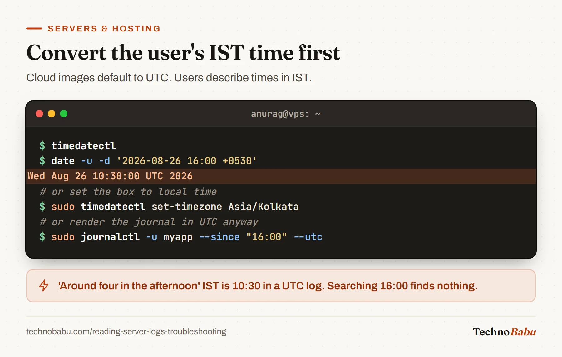 Terminal: timedatectl, then date -u converting 16:00 IST to Wed Aug 26 10:30:00 UTC 2026, setting the timezone to Asia/Kolkata, and journalctl with --utc.