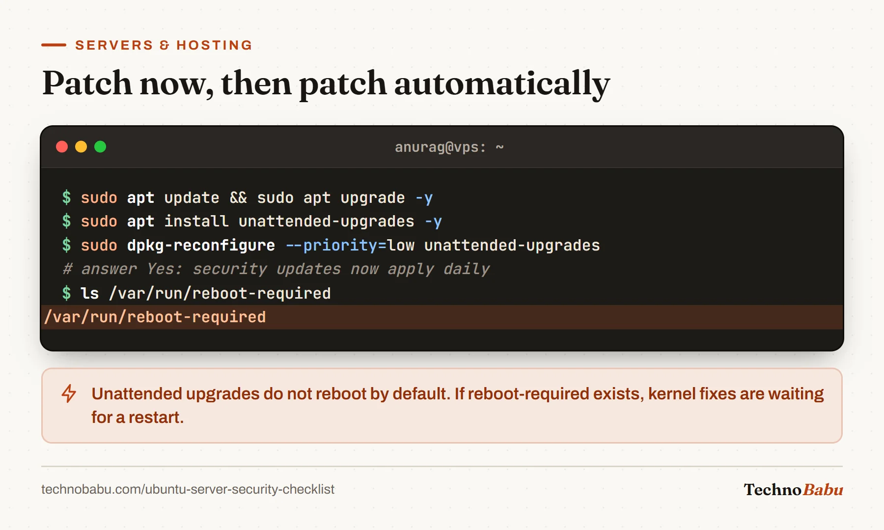 Terminal: apt update and upgrade, install and enable unattended-upgrades, then check for /var/run/reboot-required.