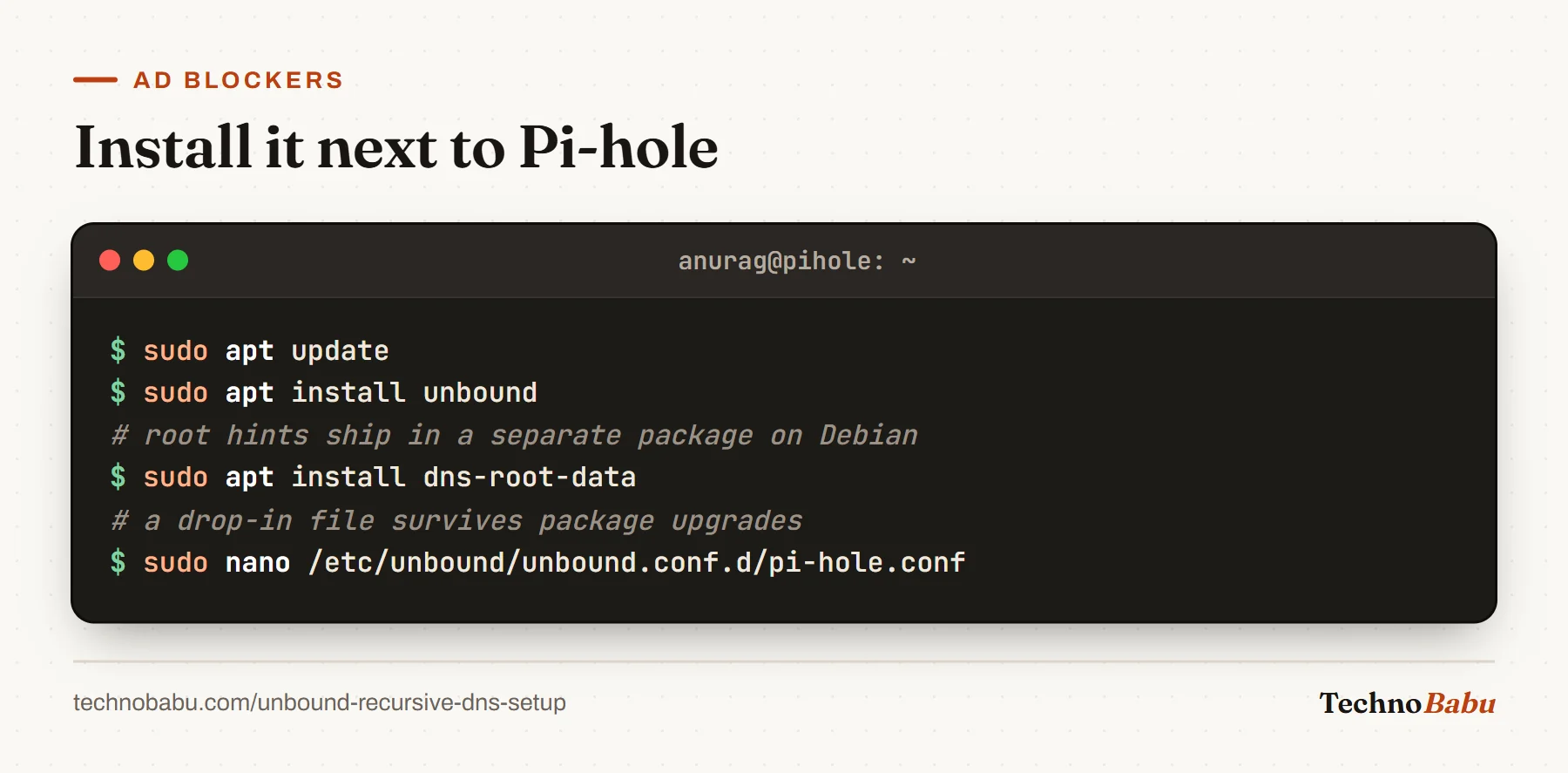 Terminal: install unbound and dns-root-data, then edit a drop-in config at /etc/unbound/unbound.conf.d/pi-hole.conf.