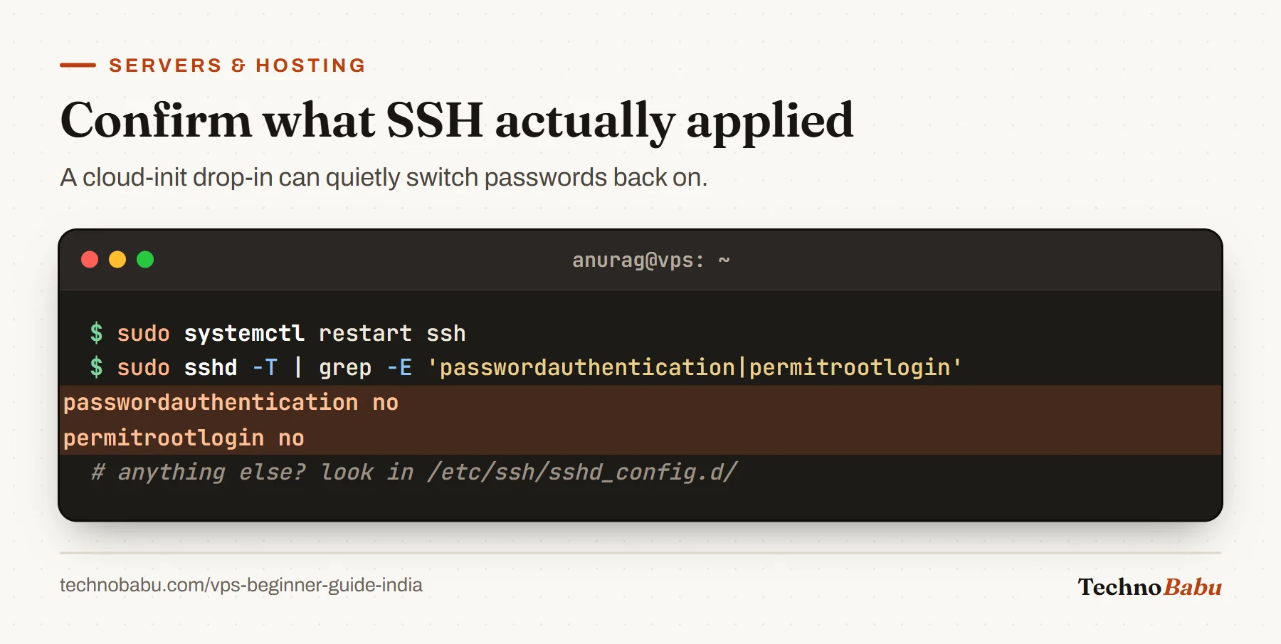 Terminal: after restarting ssh, sshd -T filtered with grep shows passwordauthentication no and permitrootlogin no.